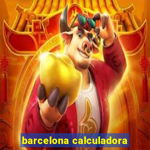 barcelona calculadora